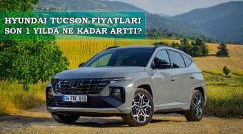 Hyundai Tucson Fiyatları Son 1 Yılda ne Kadar Arttı?