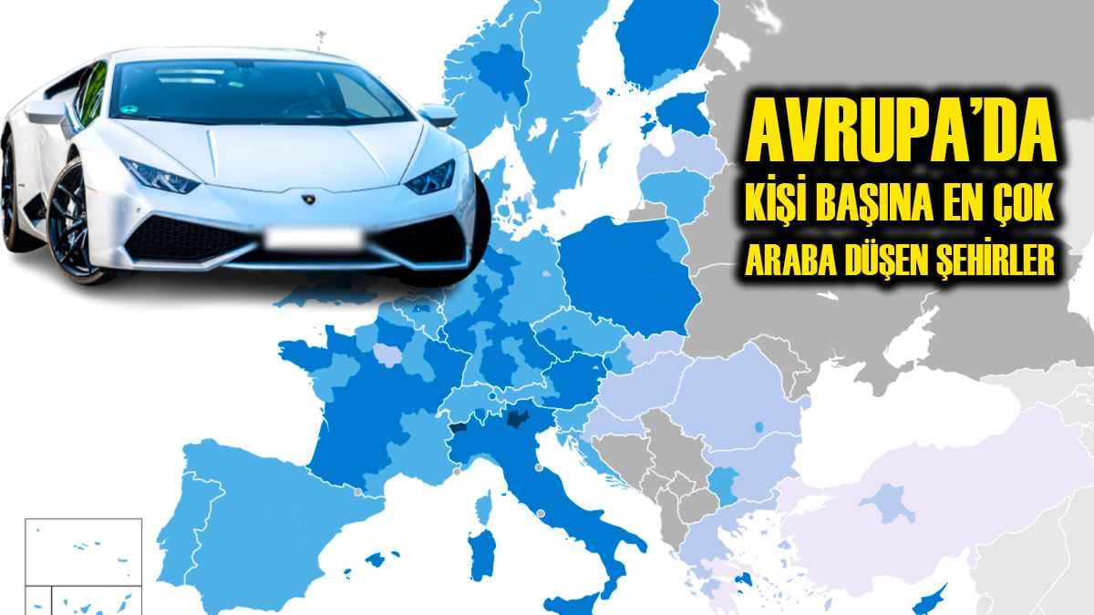 Avrupa’da Kişi Başına En Az ve En Çok Araba Düşen Şehirler Belli Oldu