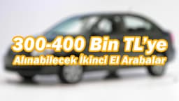 300-400 Bin Tl'ye Alınabilecek İkinci El Arabalar!