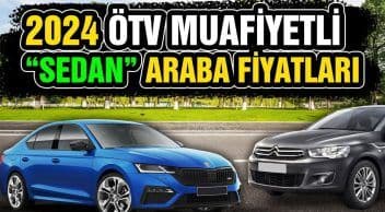 2024 Ötv Muafiyetli Sedan Araba Fiyatları