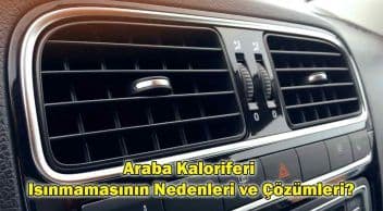 Araba Kaloriferi Isıtmıyorsa ne Yapılmalıdır?