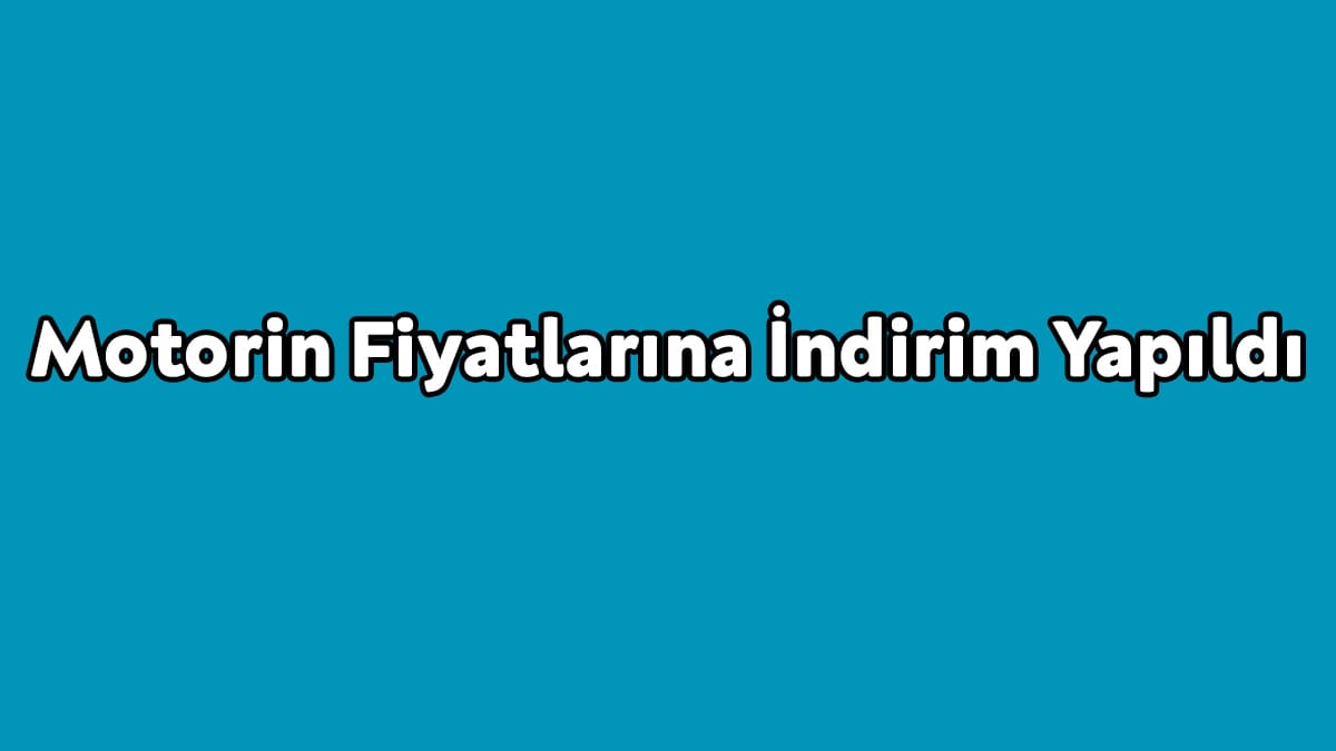 Motorin Fiyatlarına İndirim Yapıldı