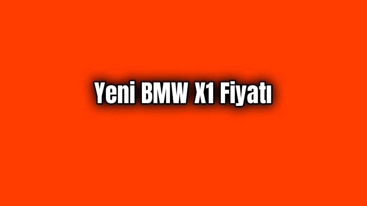 Yeni Bmw X1 Fiyatı
