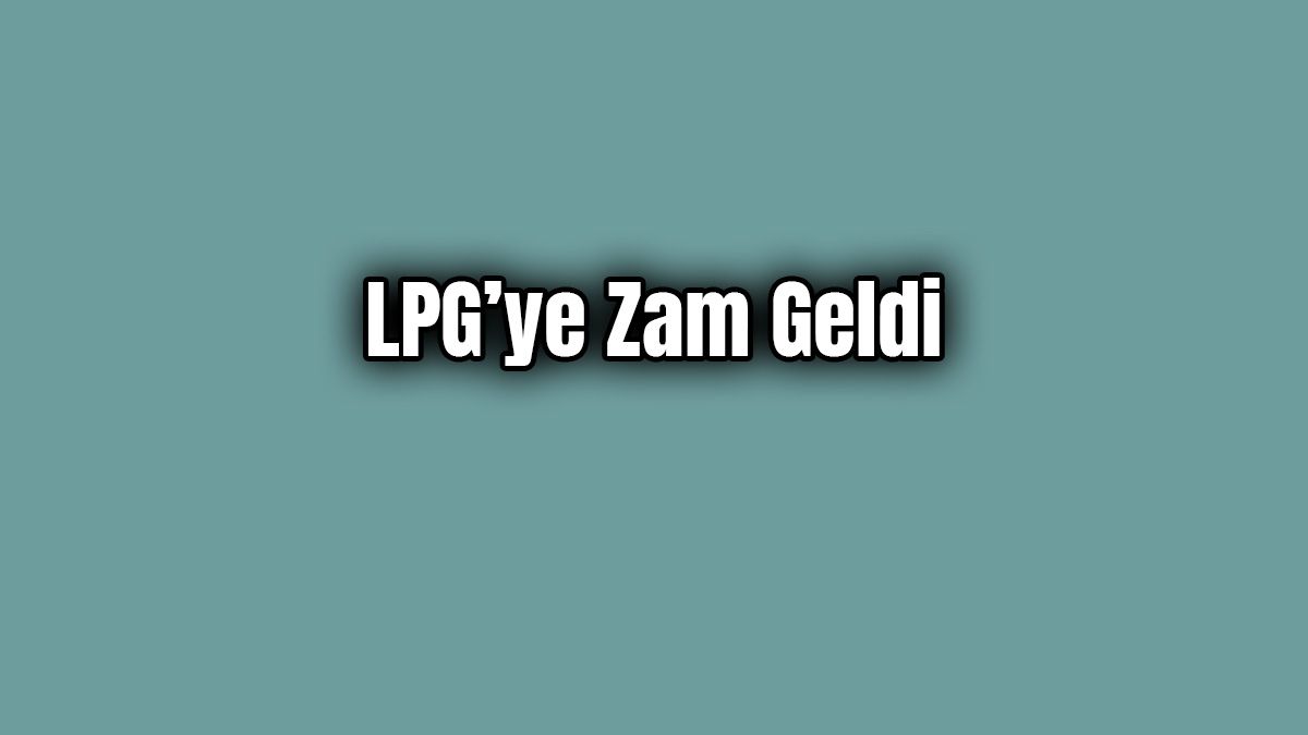 Lpg’ye 10 Kuruş Zam Geldi