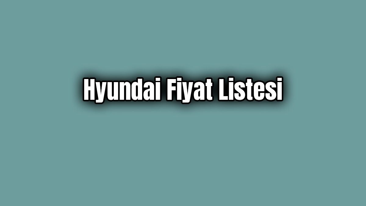 Hyundai Fiyat Listesi Aralık 2019