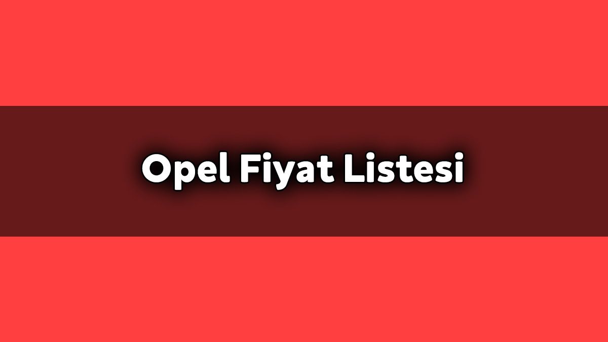 Opel Fiyat Listesi Kasım 2020 Kampanyalı Araba Fiyatları