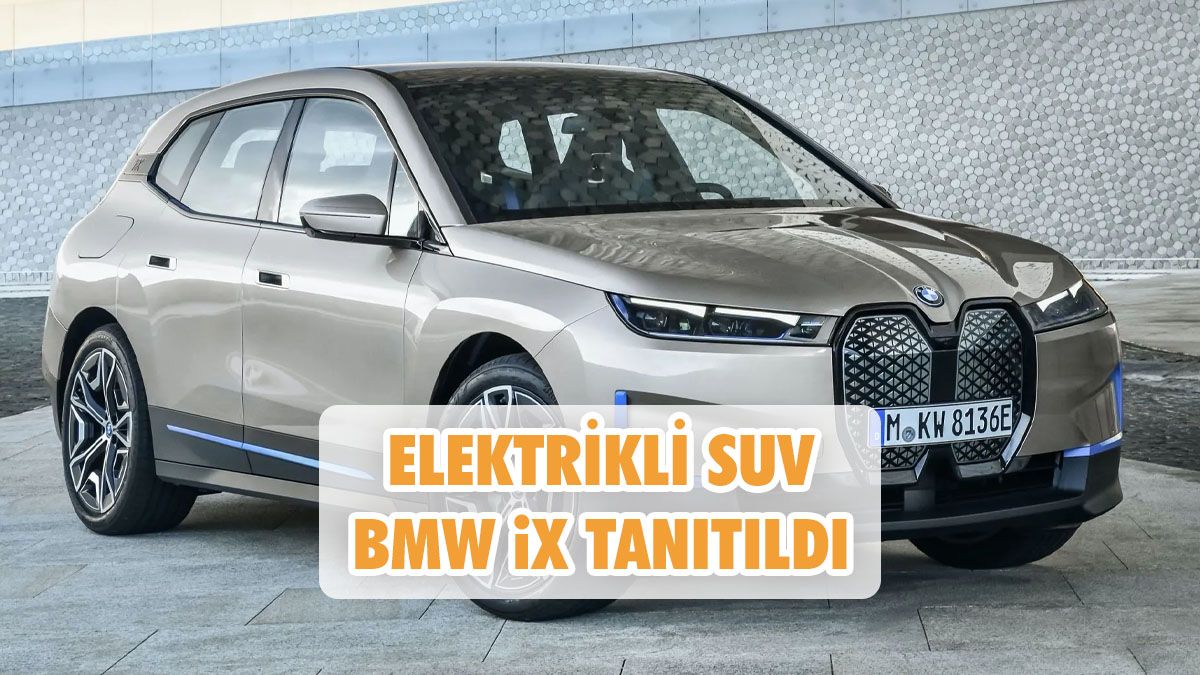 Bmw'nin Tam Elektrikli Suv'si Bmw Ix Tanıtıldı