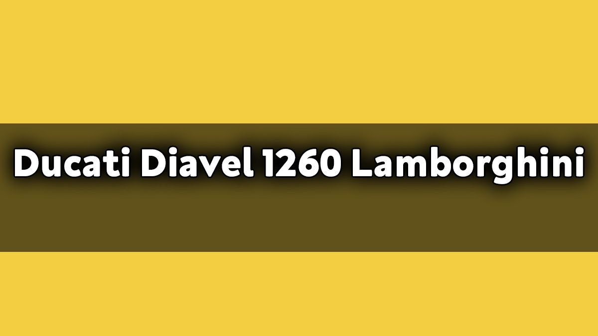 Ducati Diavel 1260 Lamborghini: Lamborghini'den Esinlendi