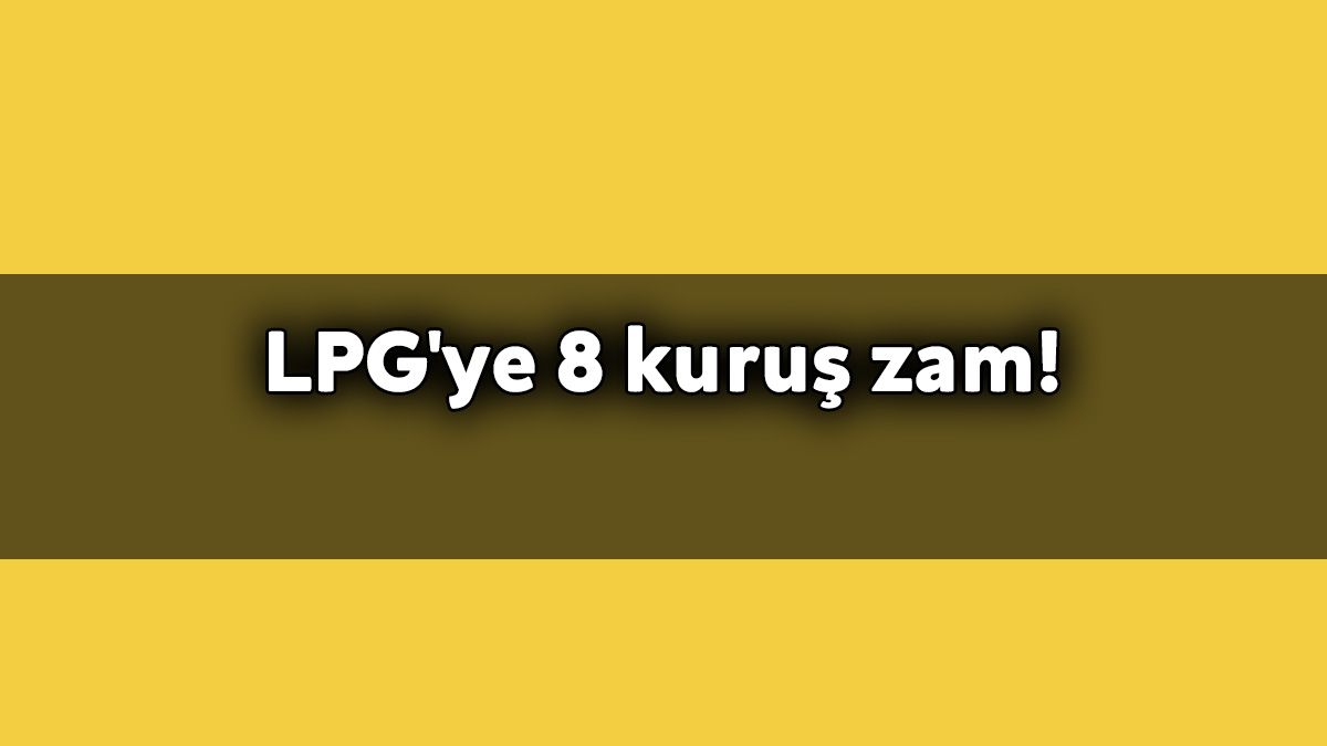 Lpg'ye 8 Kuruş Zam! Pompaya Yansımayacak