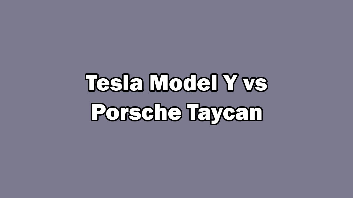 İki Elektrikli Araç Yarışıyor! Tesla Model Y Vs Porsche Taycan