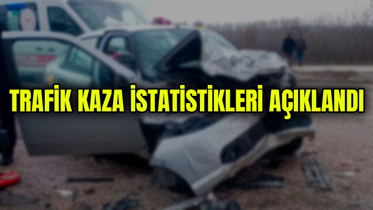 2022 Yılı Trafik Kaza İstatistikleri Açıklandı