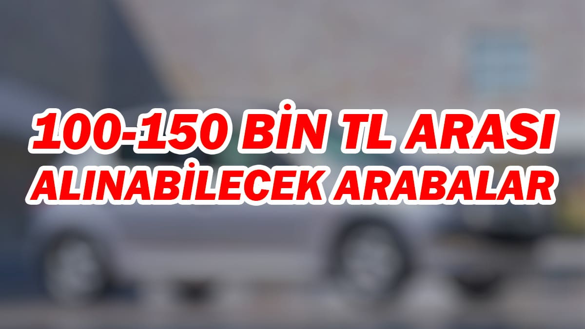 Video: 100-150 Bin Tl Arası Alınabilecek İkinci El Arabalar