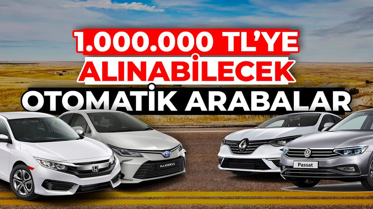 1 Milyon Tl'ye Alınabilecek Otomatik İkinci El Arabalar
