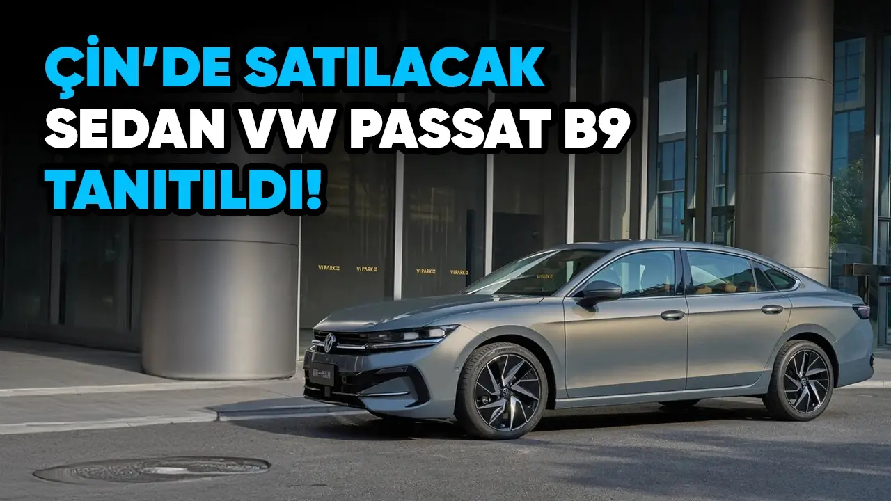 Çin'de Satılacak Sedan Volkswagen Passat B9 Tanıtıldı