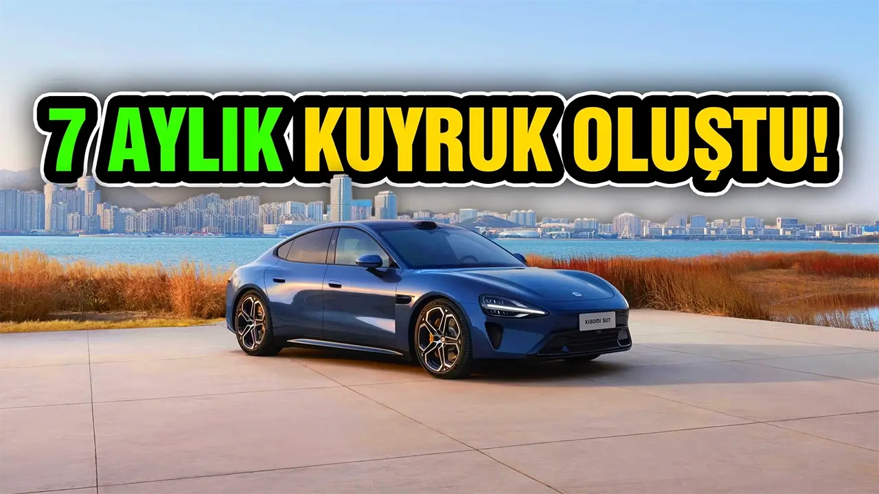 İlk Gününde 90 Bin Satan Xiaomi Su7 için 7 Aylık Kuyruk