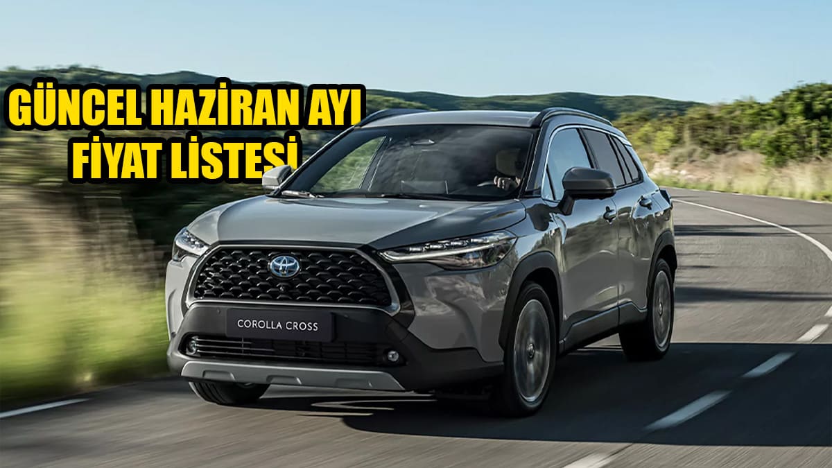 Toyota Haziran 2024 Fiyat Listesi Açıklandı
