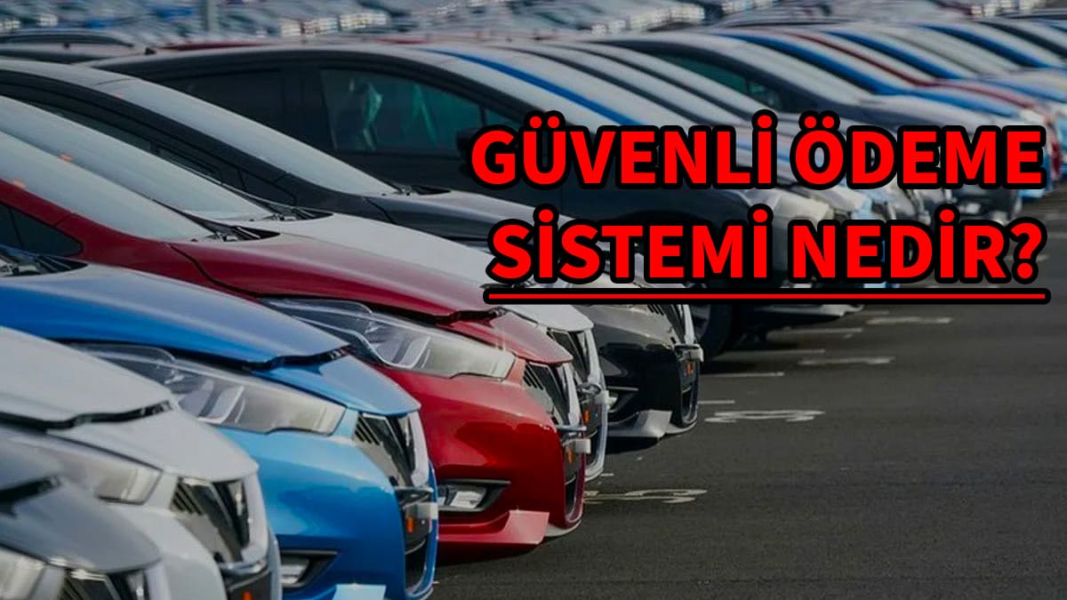 İkinci El Araç Satışında Güvenli Ödeme Sistemi Devreye Girdi